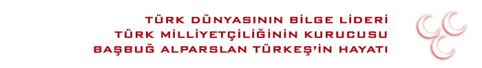 Başbuğ Alparslan Türkeş'in Hayatı