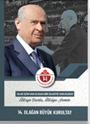14. Olağan Büyük Kurultay Kitabı - Ülke İçin Var Olduk Bir Ülküye Yar Olduk- Ülkeye Sevda Ülküye Yemin