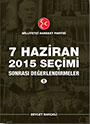 7 Haziran 2015 Seçimleri Sonrası Değerlendirmeler - 1