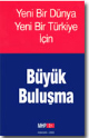 Yeni Bir Dünya Yeni Bir Türkiye İçin BÜYÜK BULUŞMA