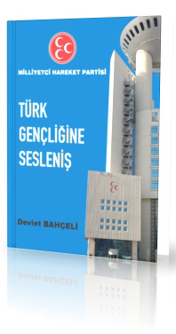 Türk Gençliğine Sesleniş - Devlet Bahçeli