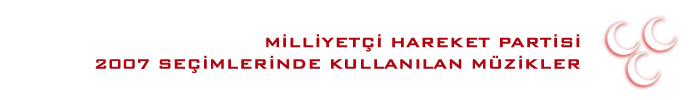 MHP 2007 Seçim Müzikleri