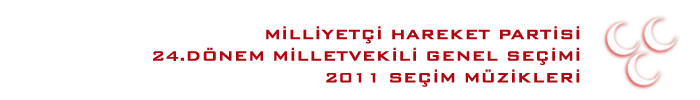 2011 Milletvekili Genel Seçimi Seçim Kampanyası Müzikleri