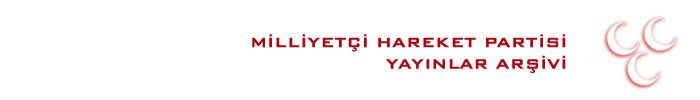 Milliyetçi Hareket Partisi Yayınlar Arşivi